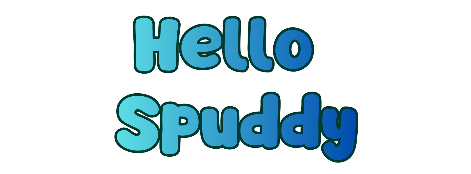 Hello Spuddy